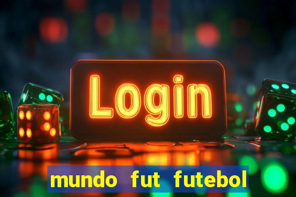 mundo fut futebol ao vivo